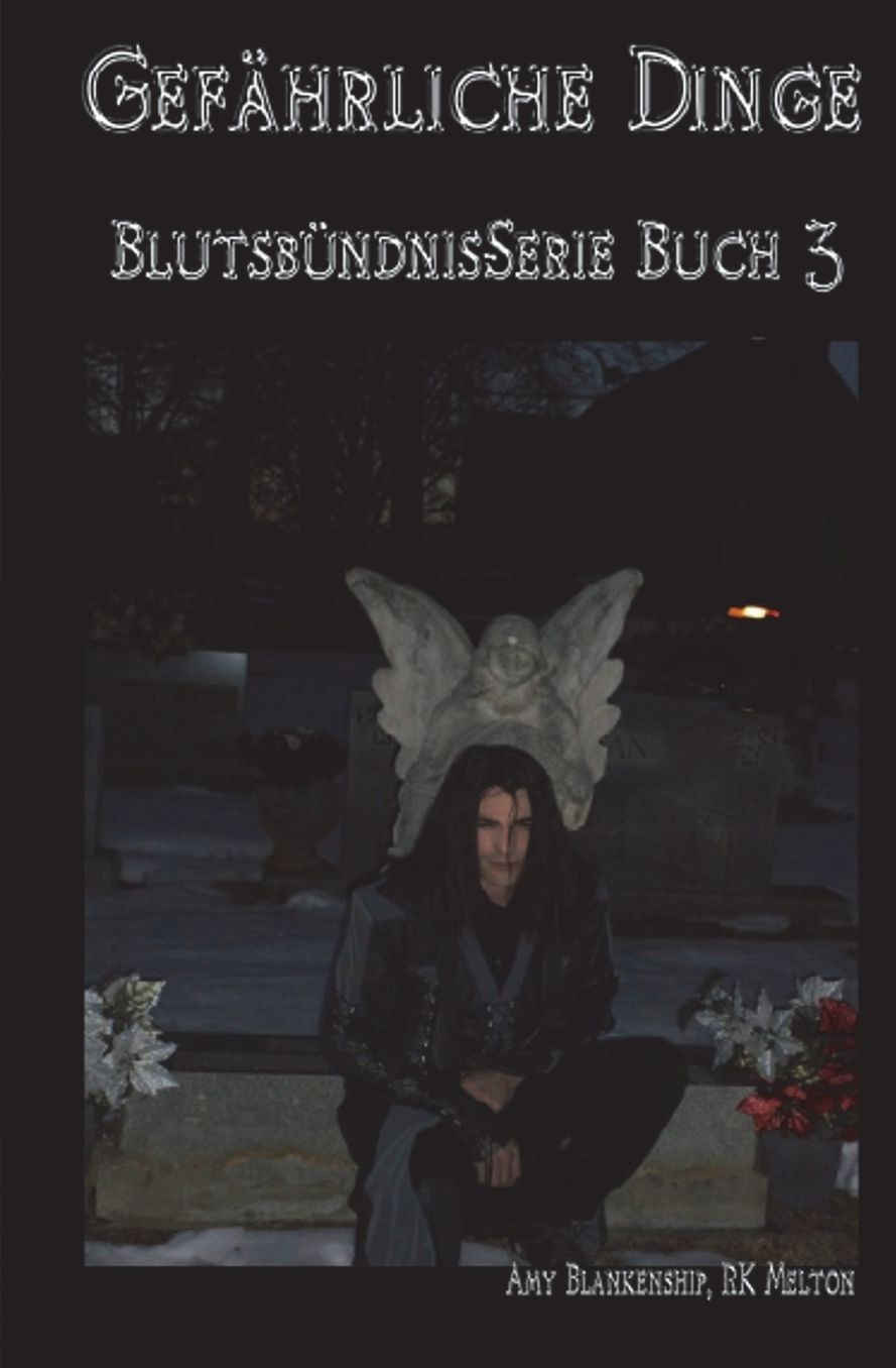 Gefährliche Dinge: Blutsbündnis-Serie Buch 3