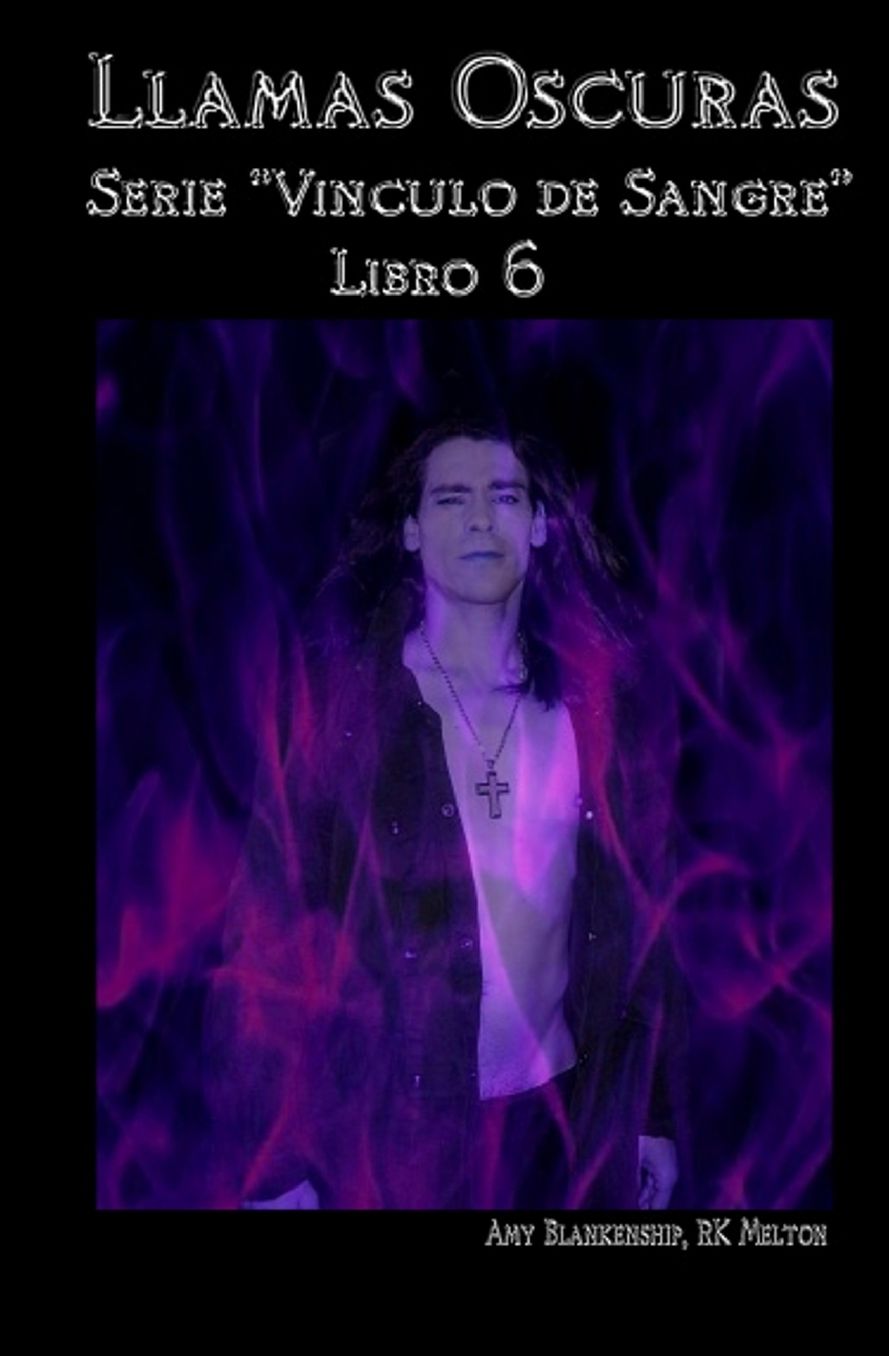 Llamas Oscuras: Vinculo de Sangre Libro 6