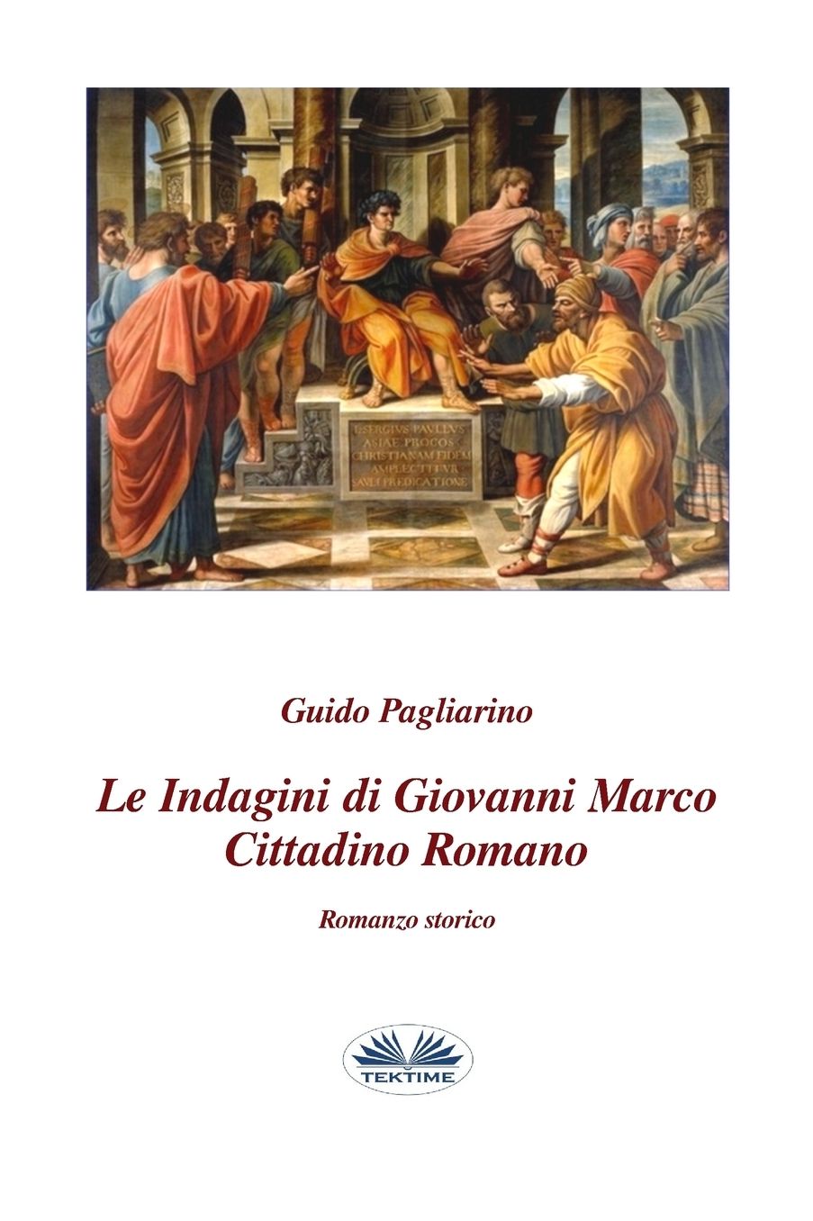 Le indagini di Giovanni Marco cittadino romano: Romanzo storico