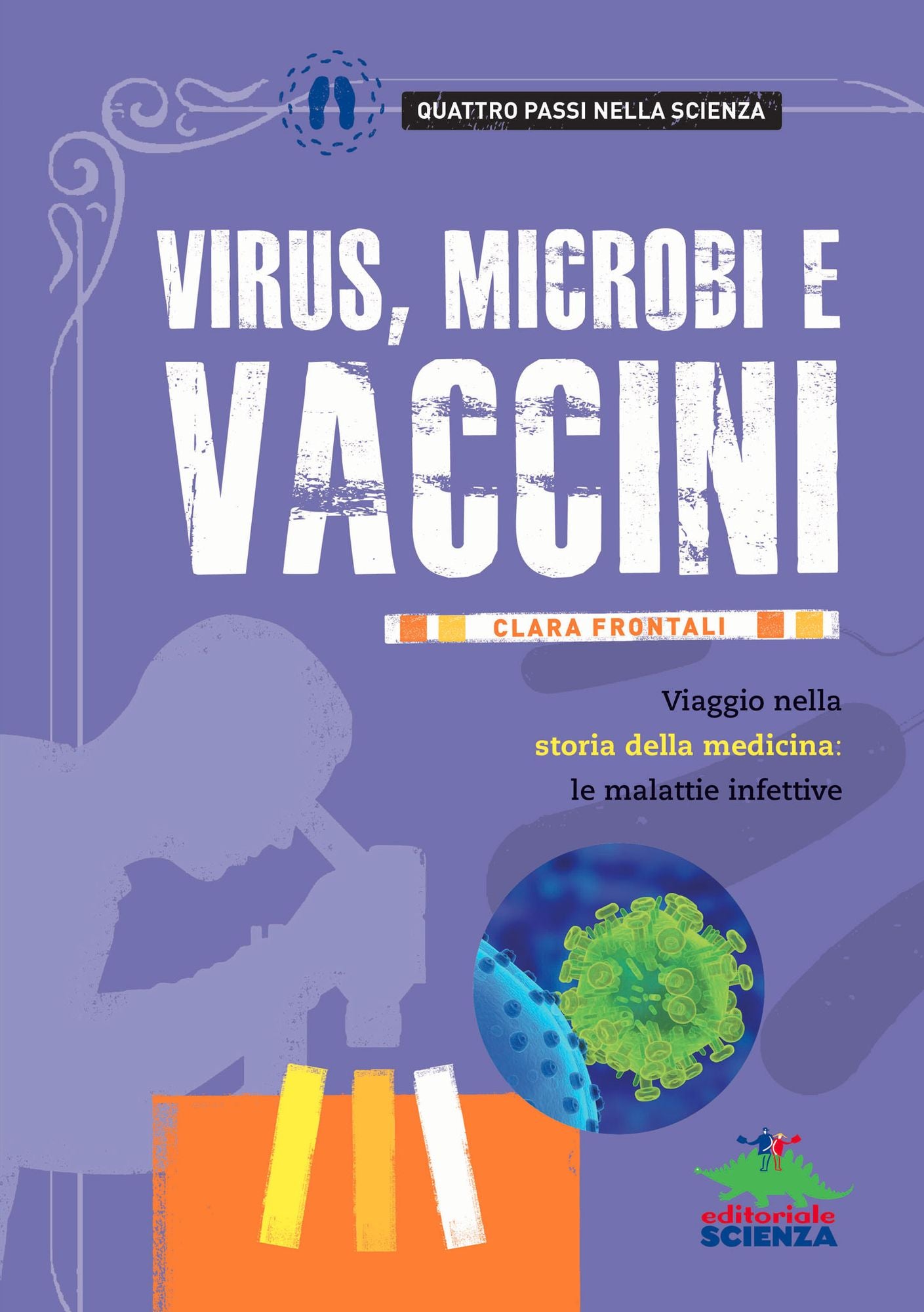 Virus, microbi e vaccini: Viaggio nella storia della medicina: le malattie infettive