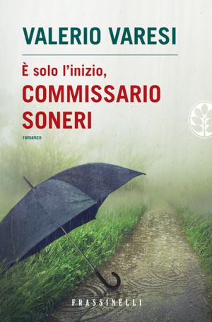 E' solo l'inizio, commissario Soneri