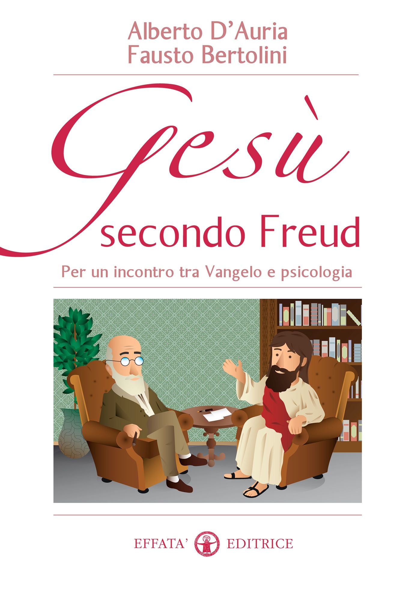 Gesù secondo Freud: Per un incontro tra Vangelo e psicologia