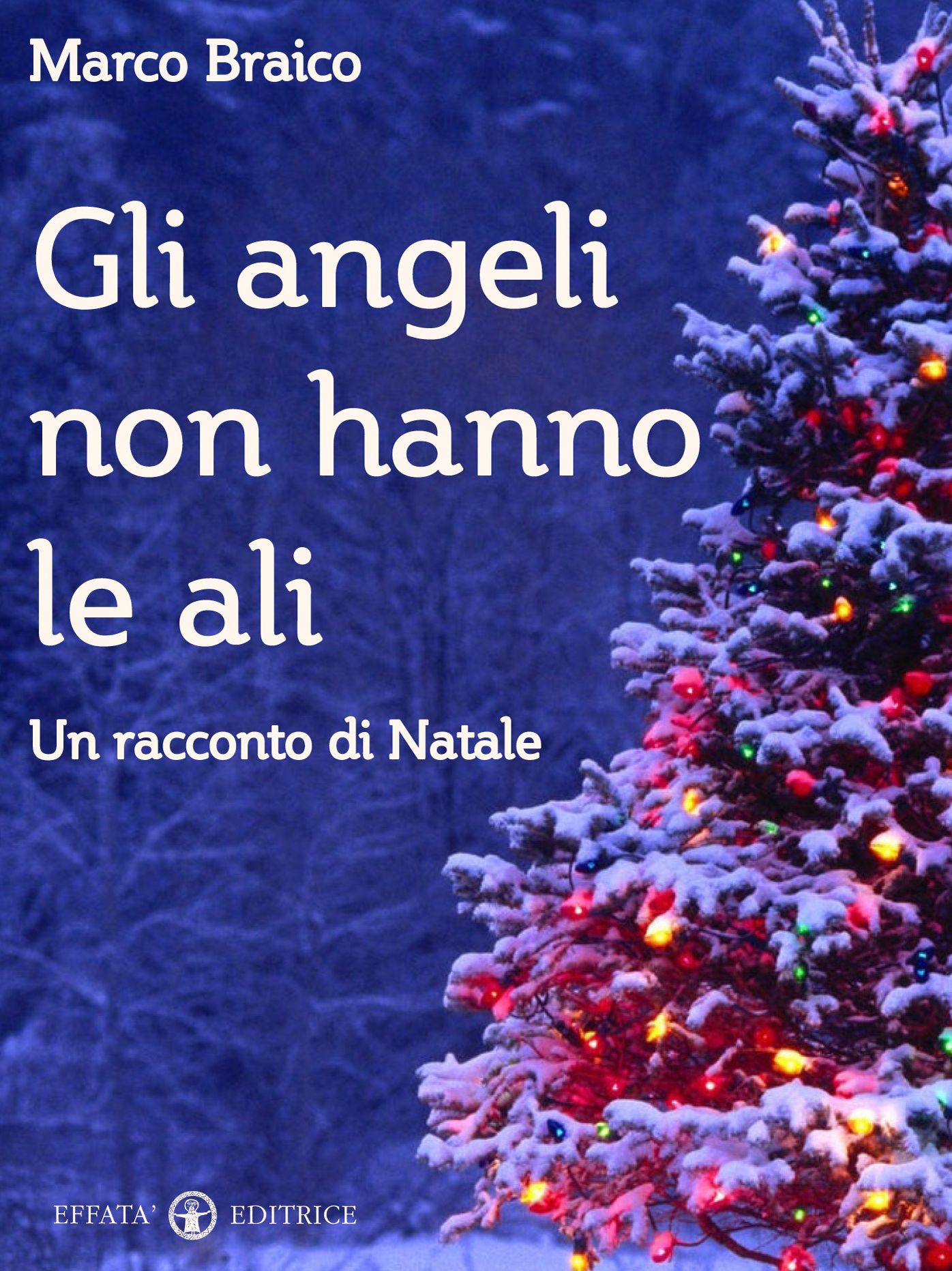 Gli angeli non hanno le ali: Un racconto di Natale