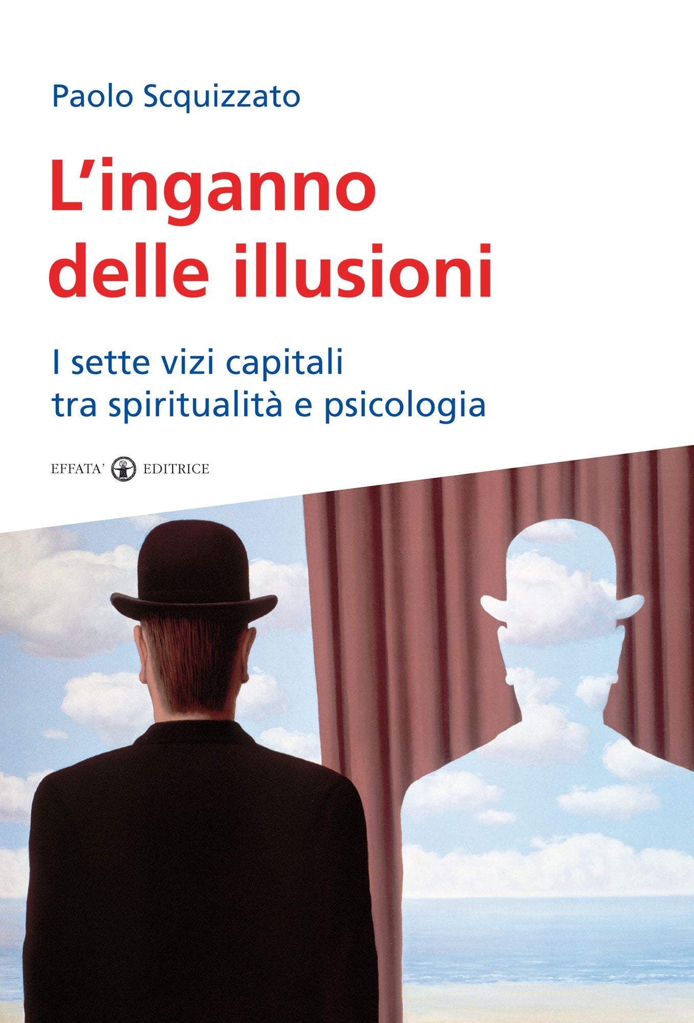 L'inganno delle illusioni: I sette vizi capitali tra spiritualità e psicologia