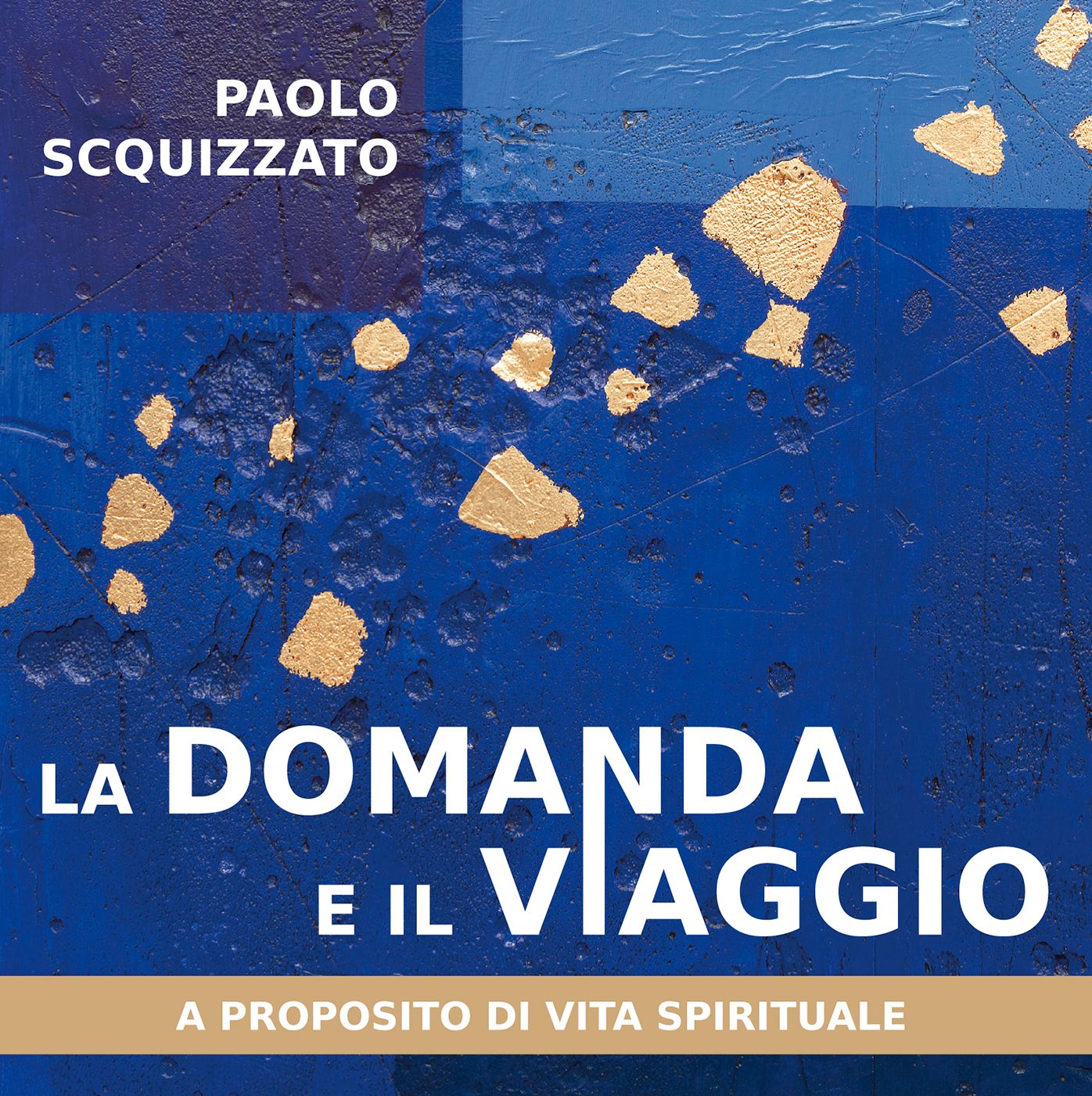 La domanda e il viaggio: A proposito di vita spirituale