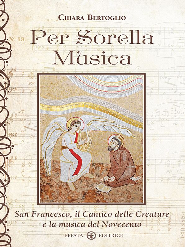 Per Sorella Musica: San Francesco, il Cantico delle Creature e la musica del Novecento