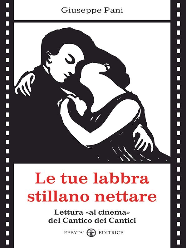 Le tue labbra stillano nettare: Lettura "al cinema" del Cantico dei Cantici