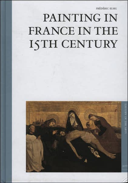 French Painting of the 15th Century (Gallery of the Arts Series)