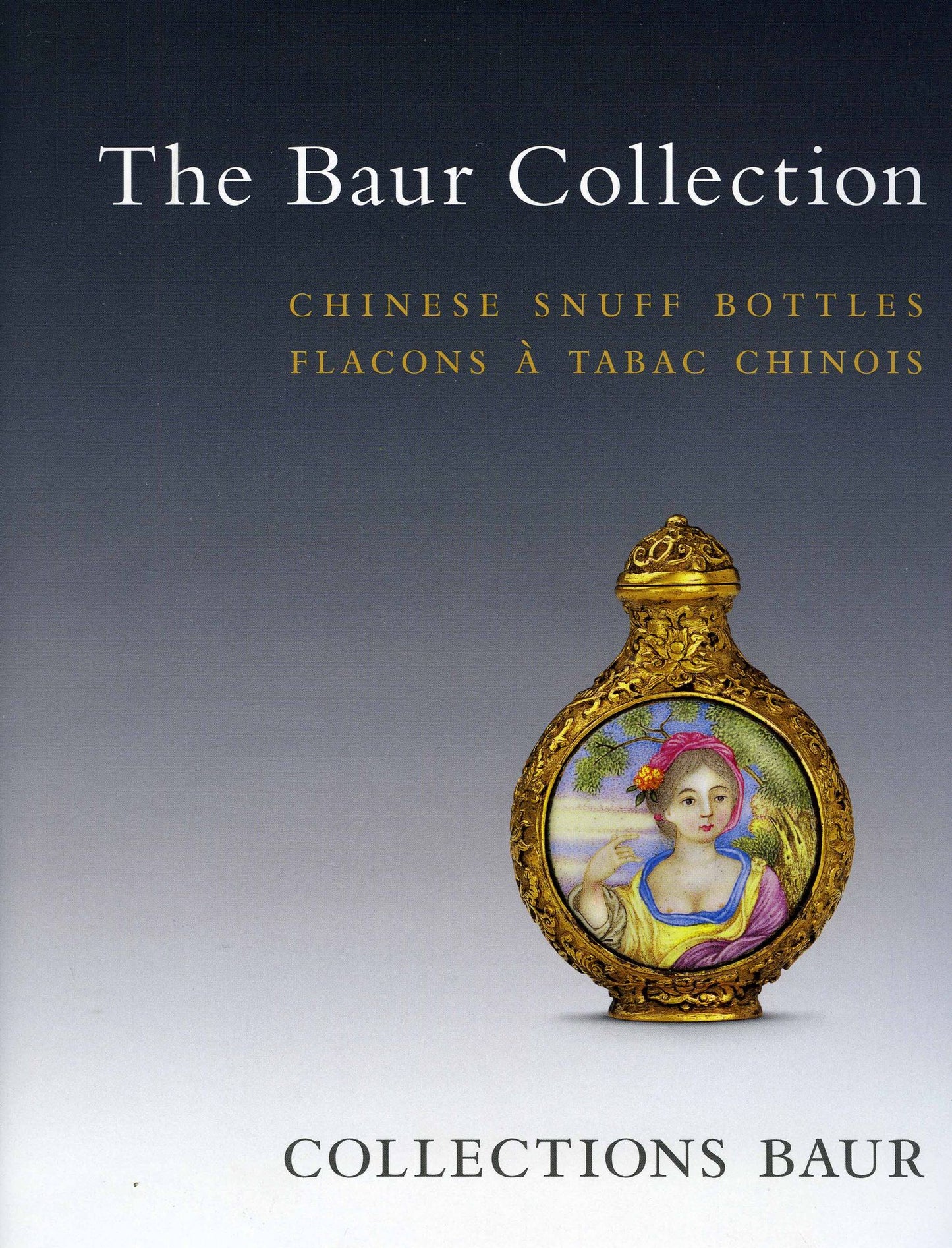 Chinese Snuff Bottles: The Baur Collection (English-French edition)