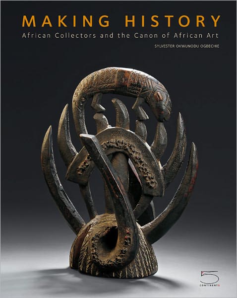 Making History: African Colllectors and the Canon of African Art