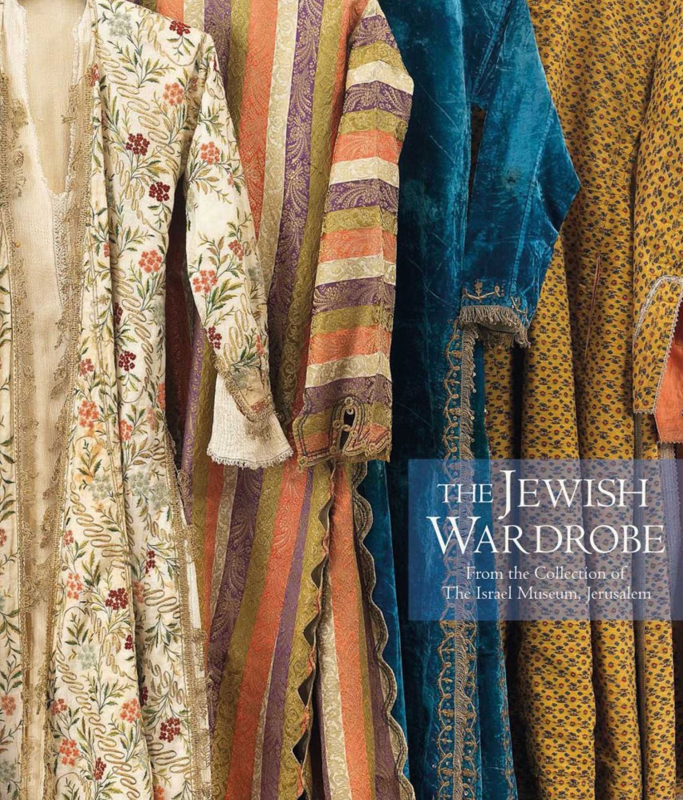 The Jewish Wardrobe: From the Collection of the Israel Museum, Jerusalem