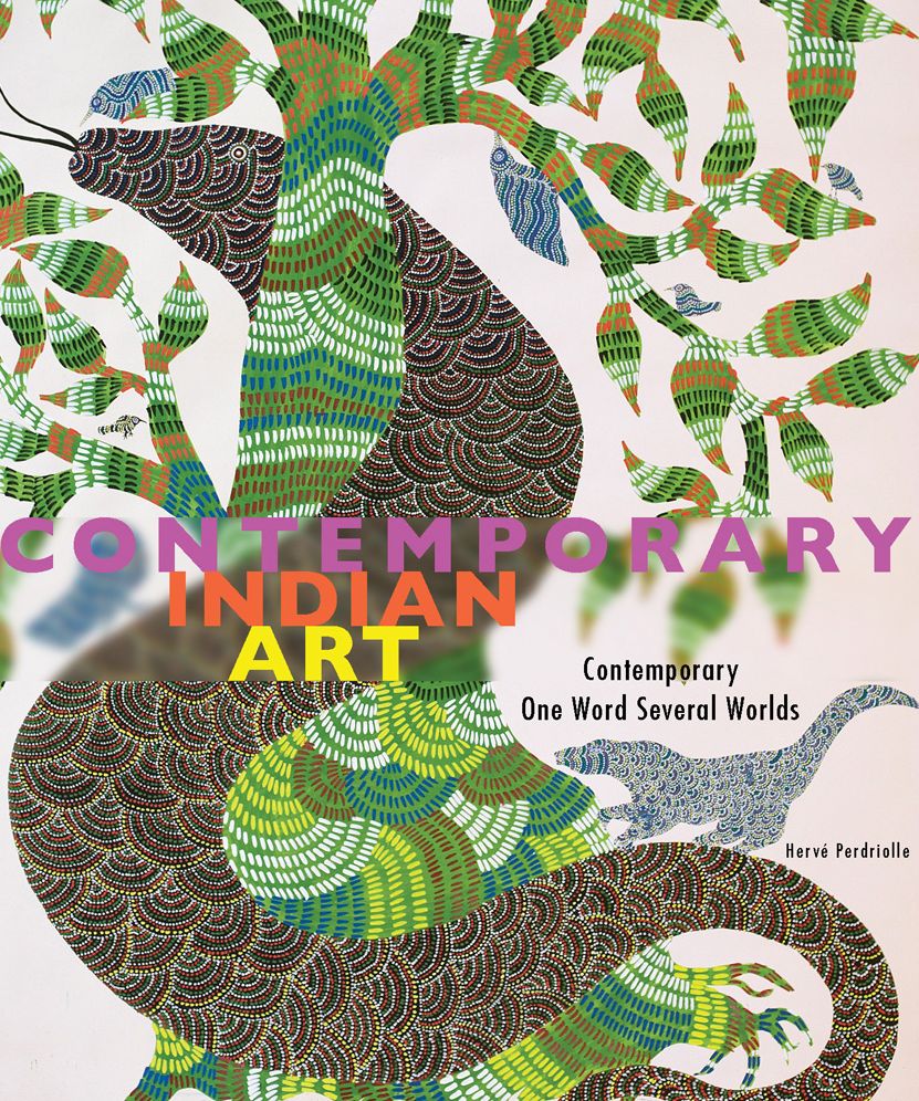 Contemporary Indian Art: Contemporary, One Word, Several Worlds