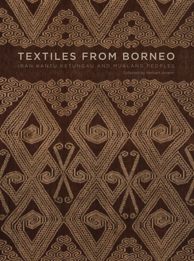 Textiles from Borneo: The Iban, Kantu, Ketungau, and Mualang Peoples