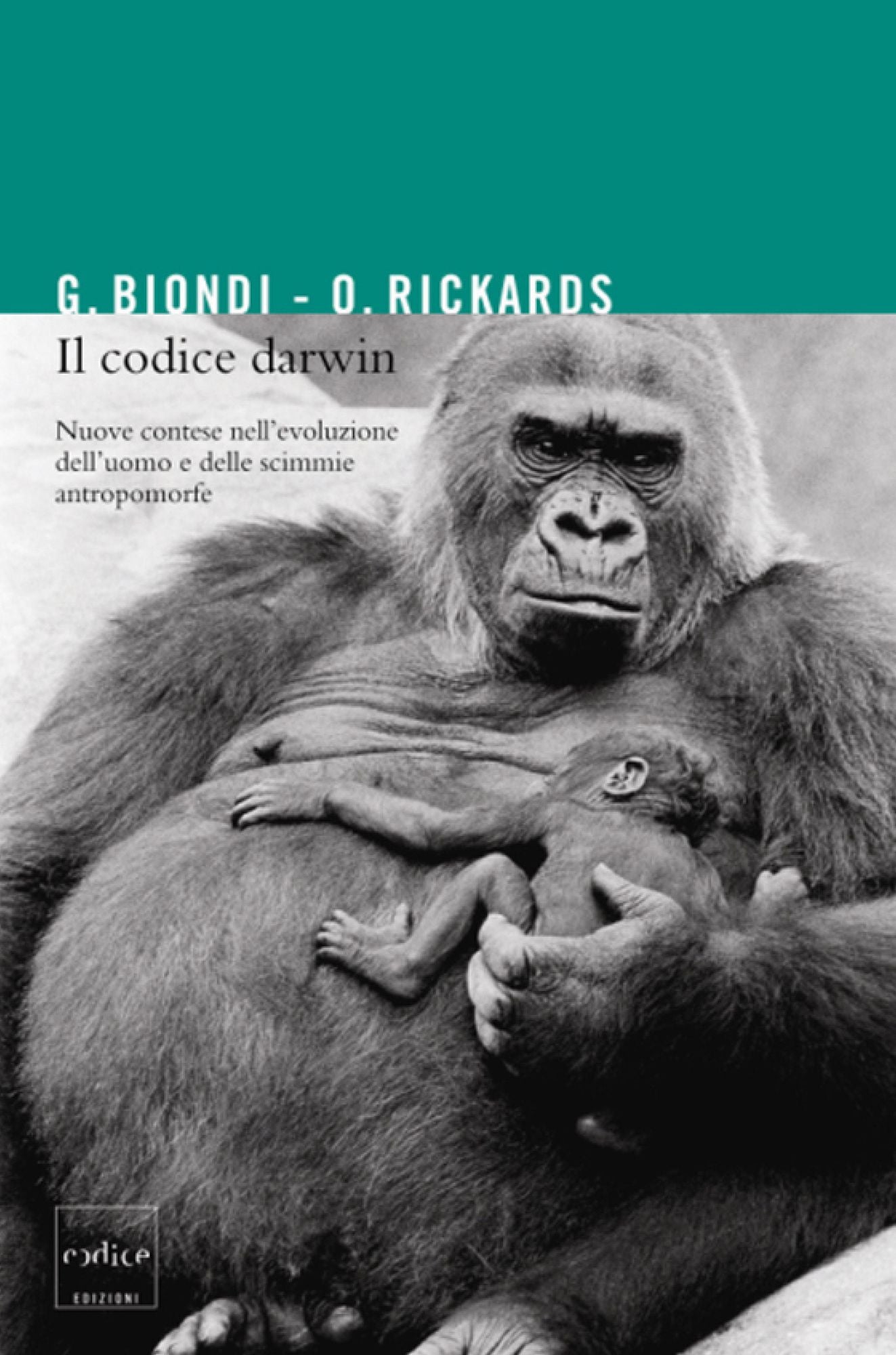 Il codice Darwin. Nuove contese nell'evoluzione dell'uomo e delle scimmie antropomorfe