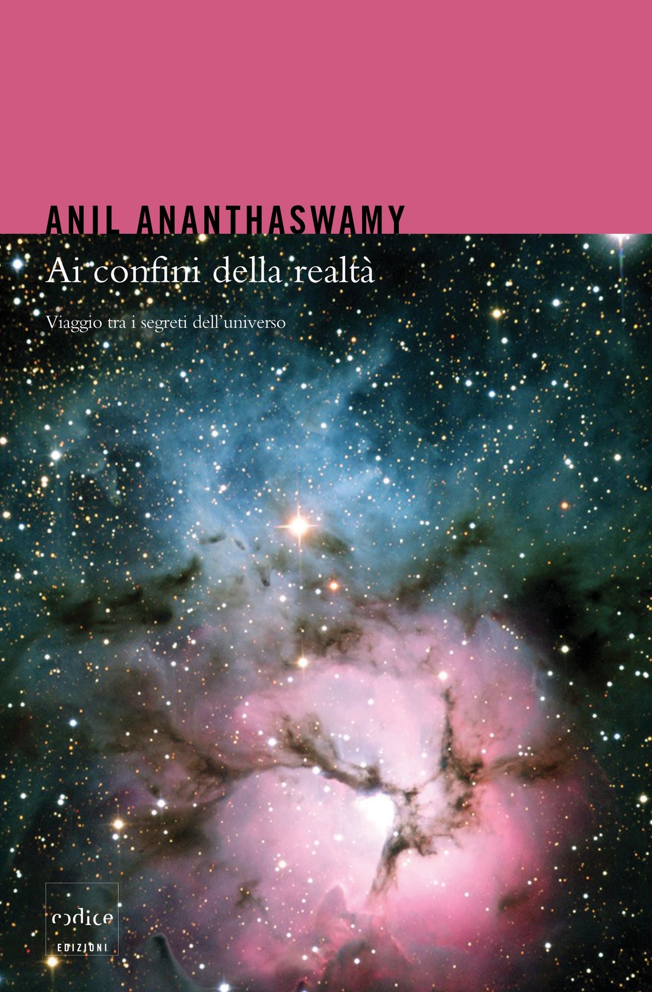 Ai confini della realtà. Viaggio tra i segreti dell'universo
