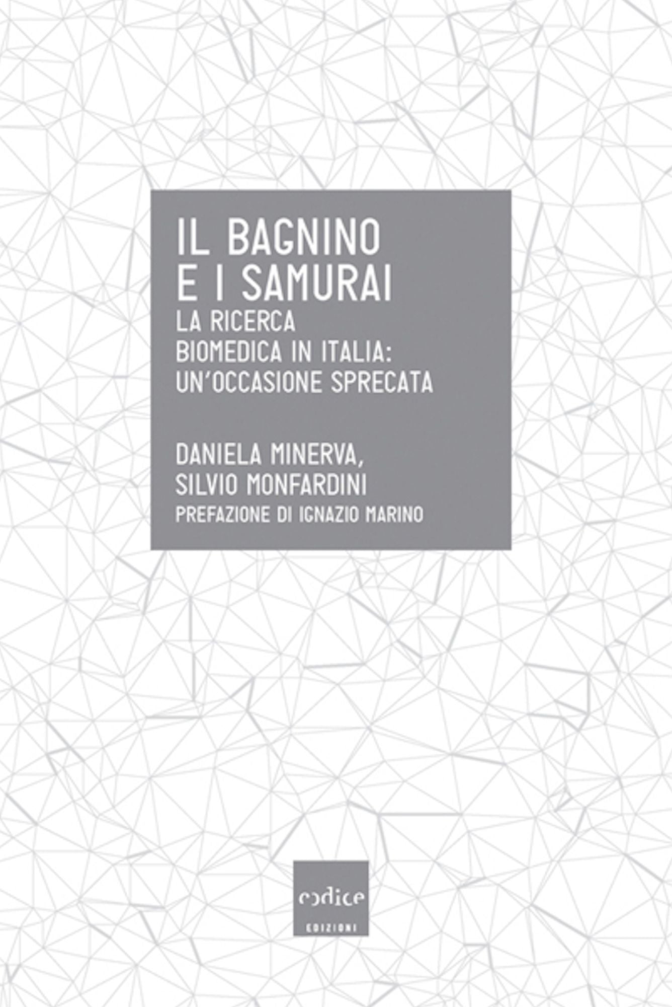 Il bagnino e i samurai. La ricerca biomedica in Italia: un'occasione mancata