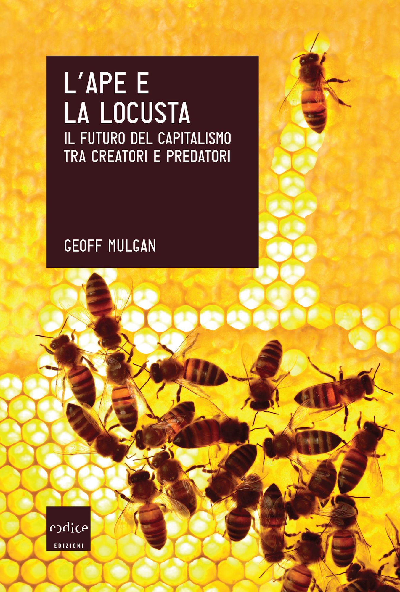 L'ape e la locusta. Il futuro del capitalismo tra creatori e predatori