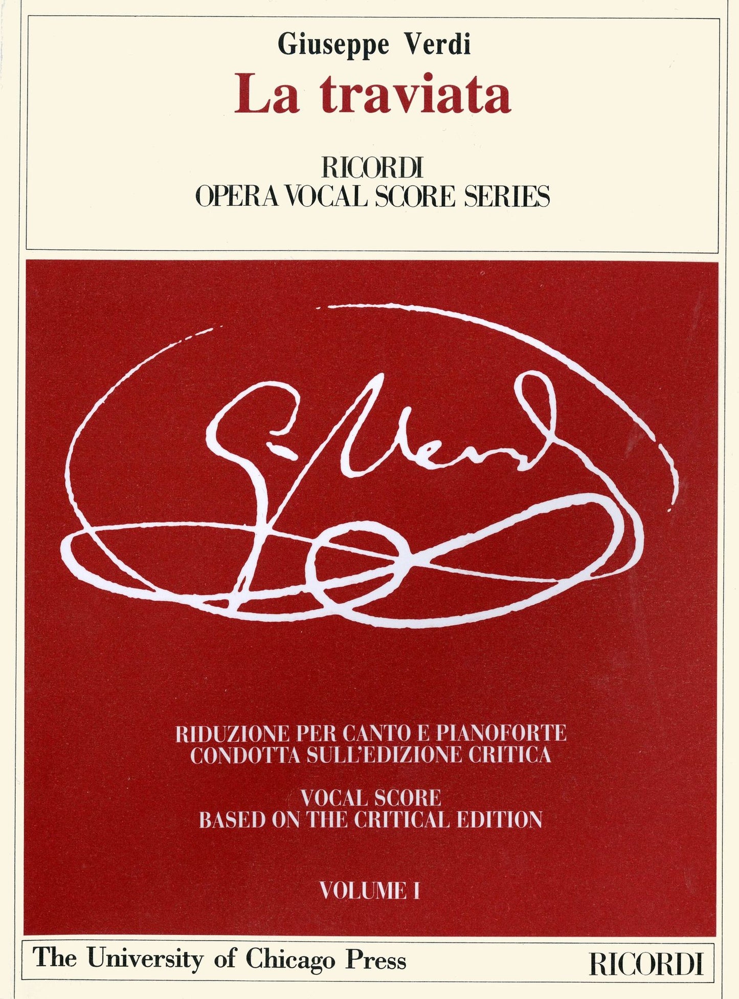 La Traviata: Melodramma in Three Acts, Libretto by Francesco Maria Piave the Piano-Vocal Score
