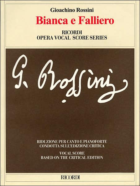 Bianca e Falliero: Vocal Score based on the critical edition by Gabriele Dotto