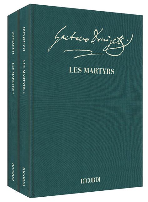 Les Martyrs - Opera in quattro atti Critical Edition Full Score, 2 Hardbound Editions w/Commentary: Subscriber price within a subscription to the series: $374.00
