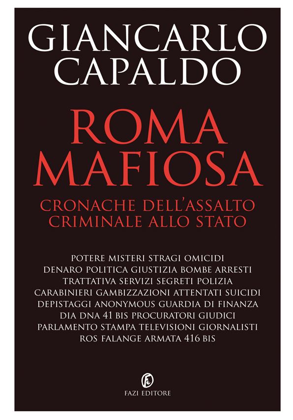 Roma mafiosa: Cronache dell'assalto criminale allo Stato
