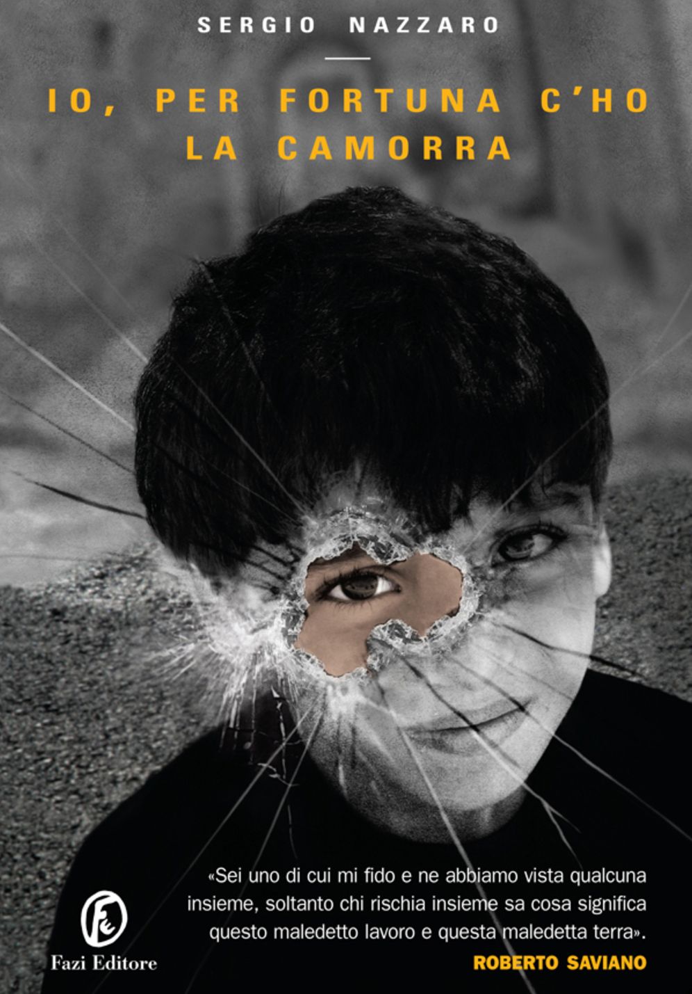 Io, per fortuna c'ho la camorra