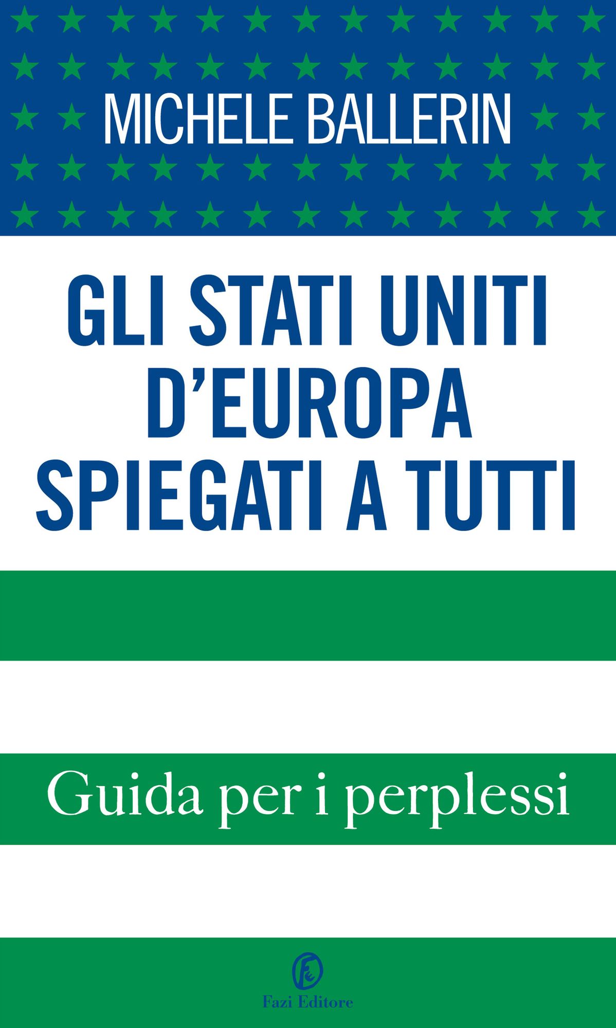 Gli Stati Uniti d'Europa spiegati a tutti