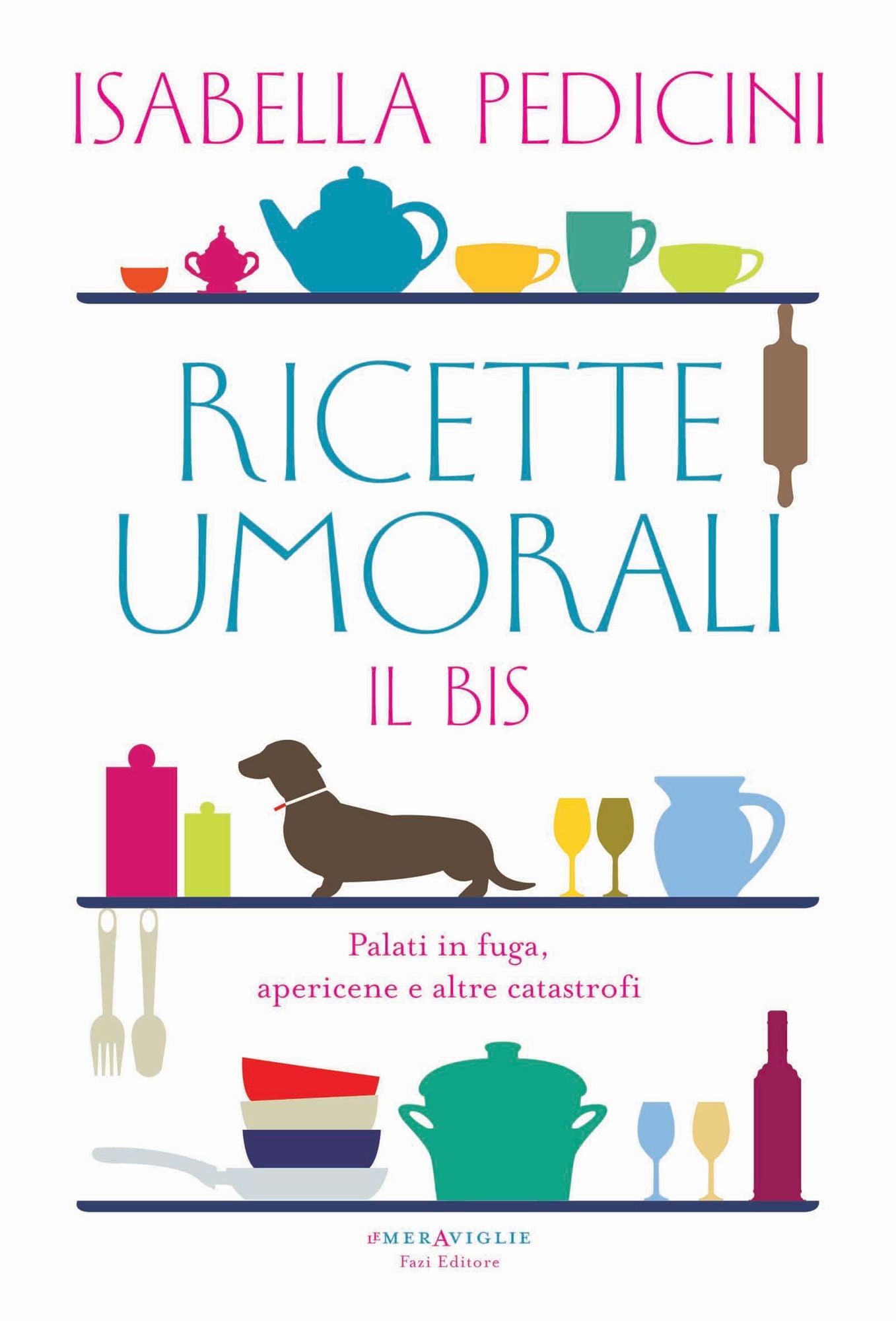 Ricette umorali. Il bis: Palati in fuga, apericene e altre catastrofi