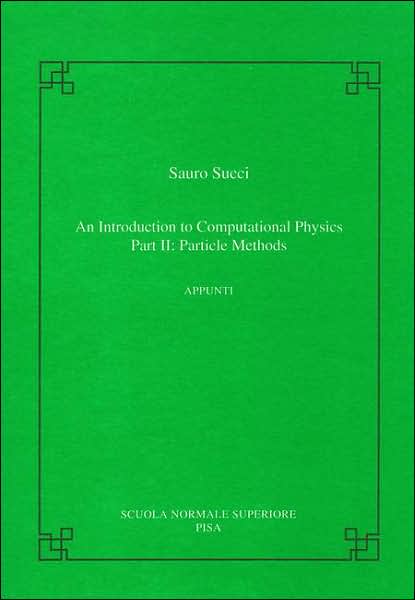 An introduction to computational physics: Part II: particle methods