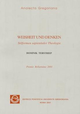 Weisheit und denken: Stilformen Sapientialer Theologie
