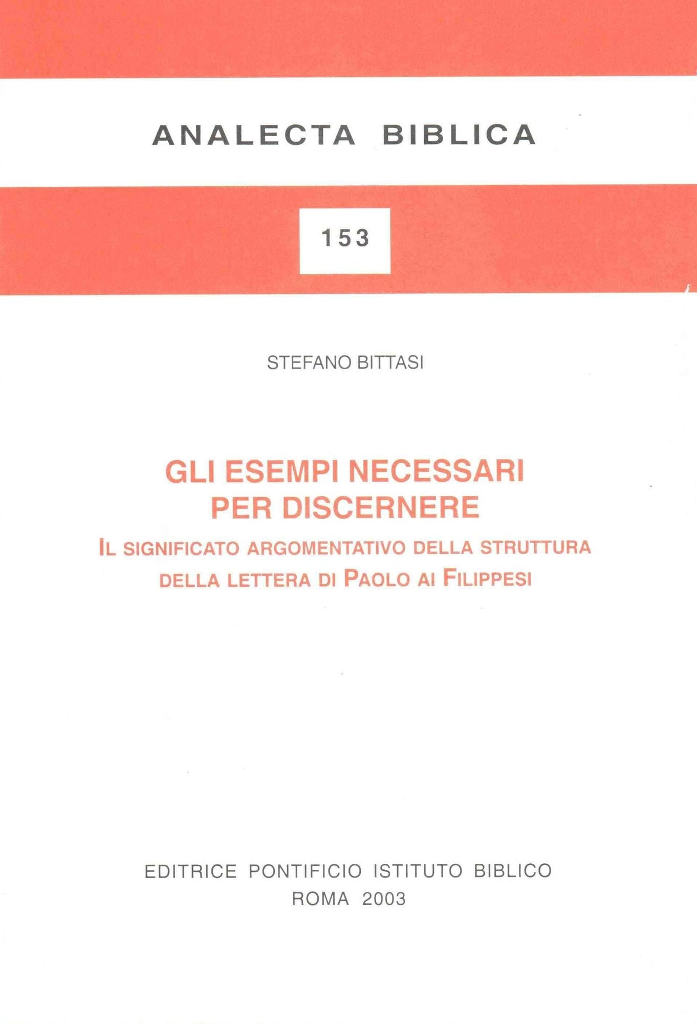 Gli Esempi Necessari per discernere: Il Significato Argomentativo della Struttura della Lettera di Paolo Ai Filippesi