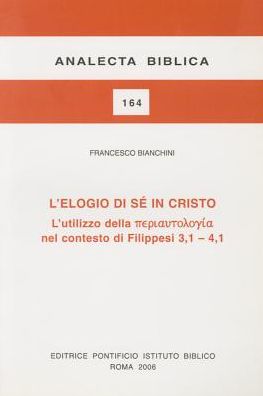 L'Elogio di Se in Cristo: L'Utilizzo della nel Contestodi Filippesi 3,1 - 4,1