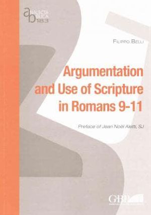 Argumentation and Use of Scripture in Romans 9-11