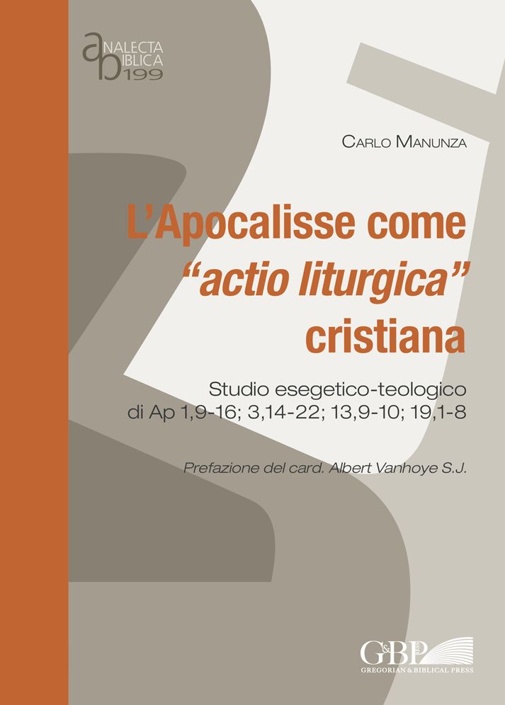 Apocalisse come Actio Liturgica Cristiana: Studio Esegetico Teologico de Ap 1,9-16;3,14-22;13,9-10;19,1-8