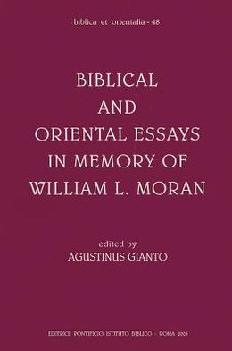 Biblical and Oriental Essays in Memory of William L. Moran