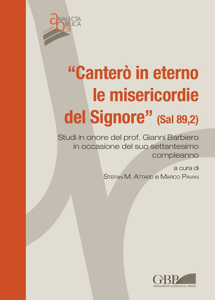 'Cantero in eterno le misericordie del Signore' (Sal 89,2): Studi in onore del prof. Gianni Barbiero in occasione del suo settantesimo compleanno