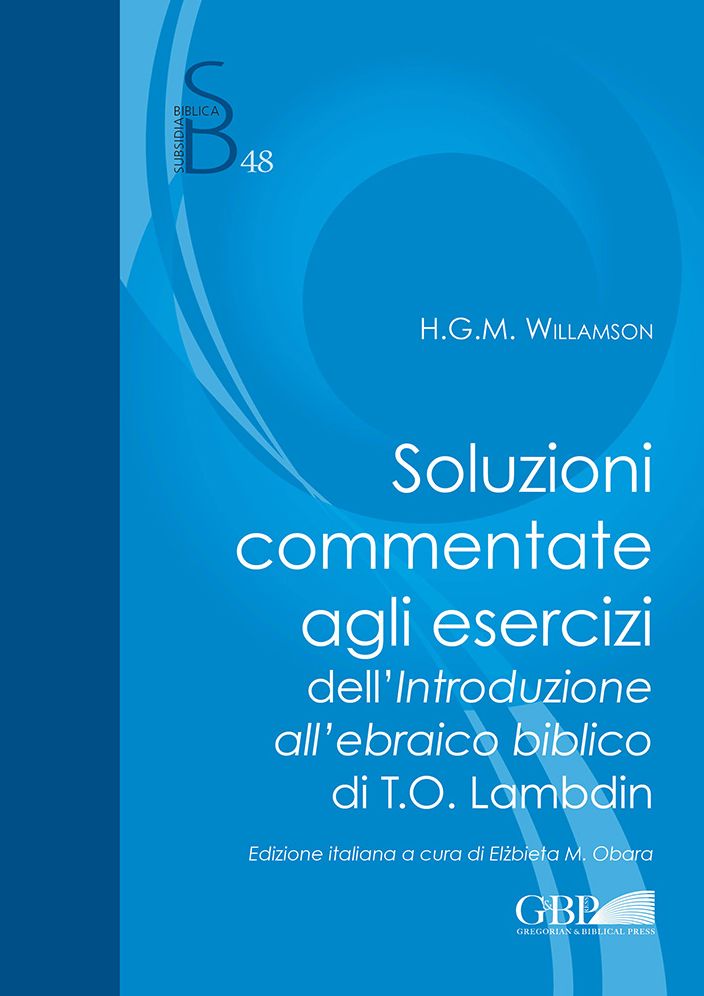 Soluzioni commentate agli esercizi: Dell'Introduzione all'ebraico biblico di T.O. Lambdin