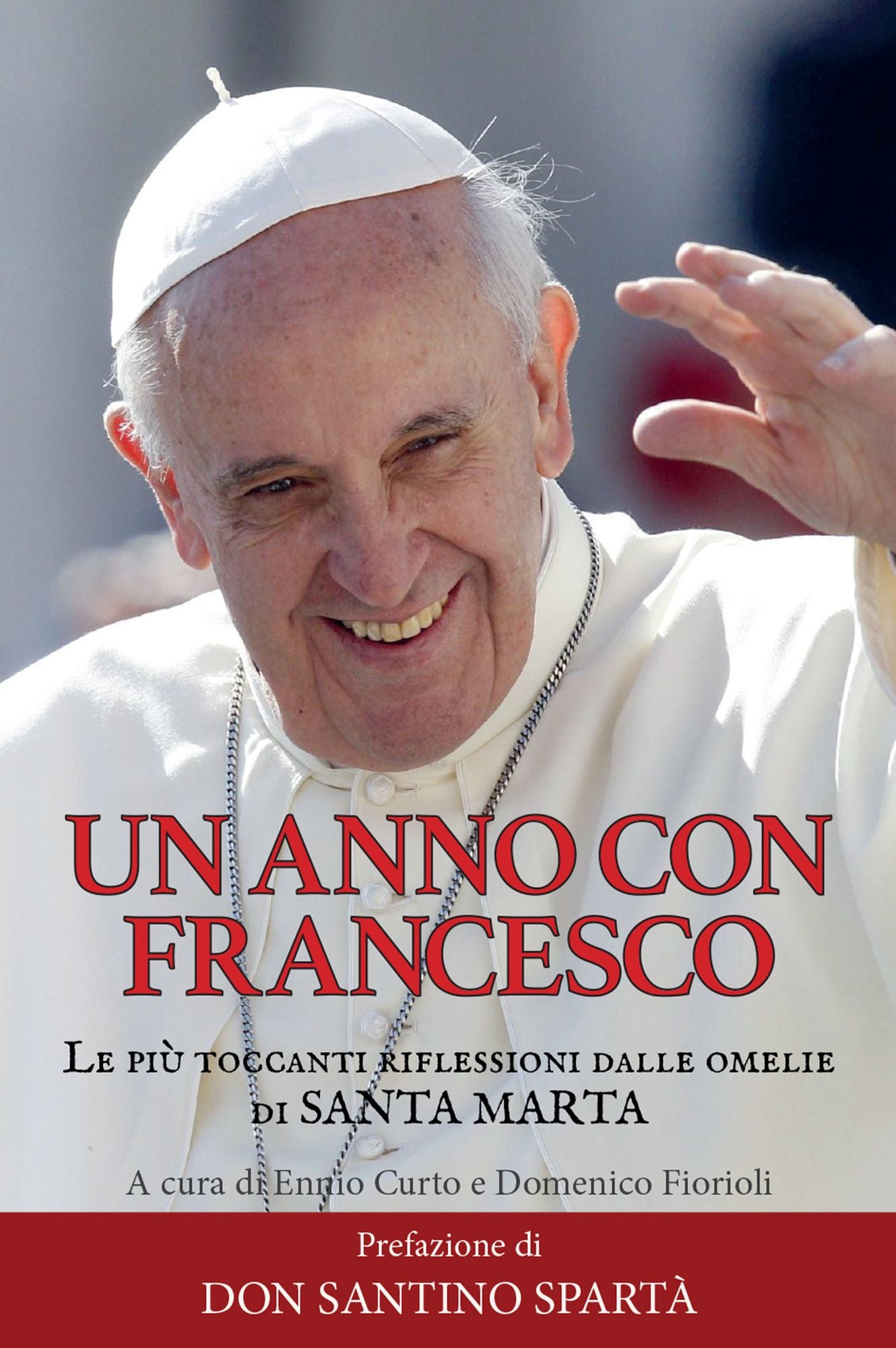 Un anno con Francesco: Le più toccanti riflessioni dalle omelie di Santa Marta