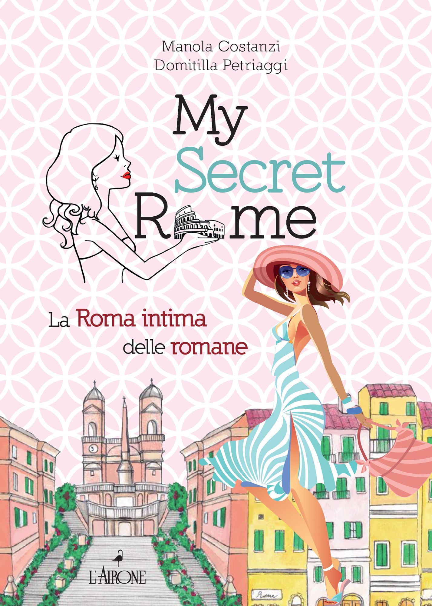 My Secret Rome: La Roma intima delle romane