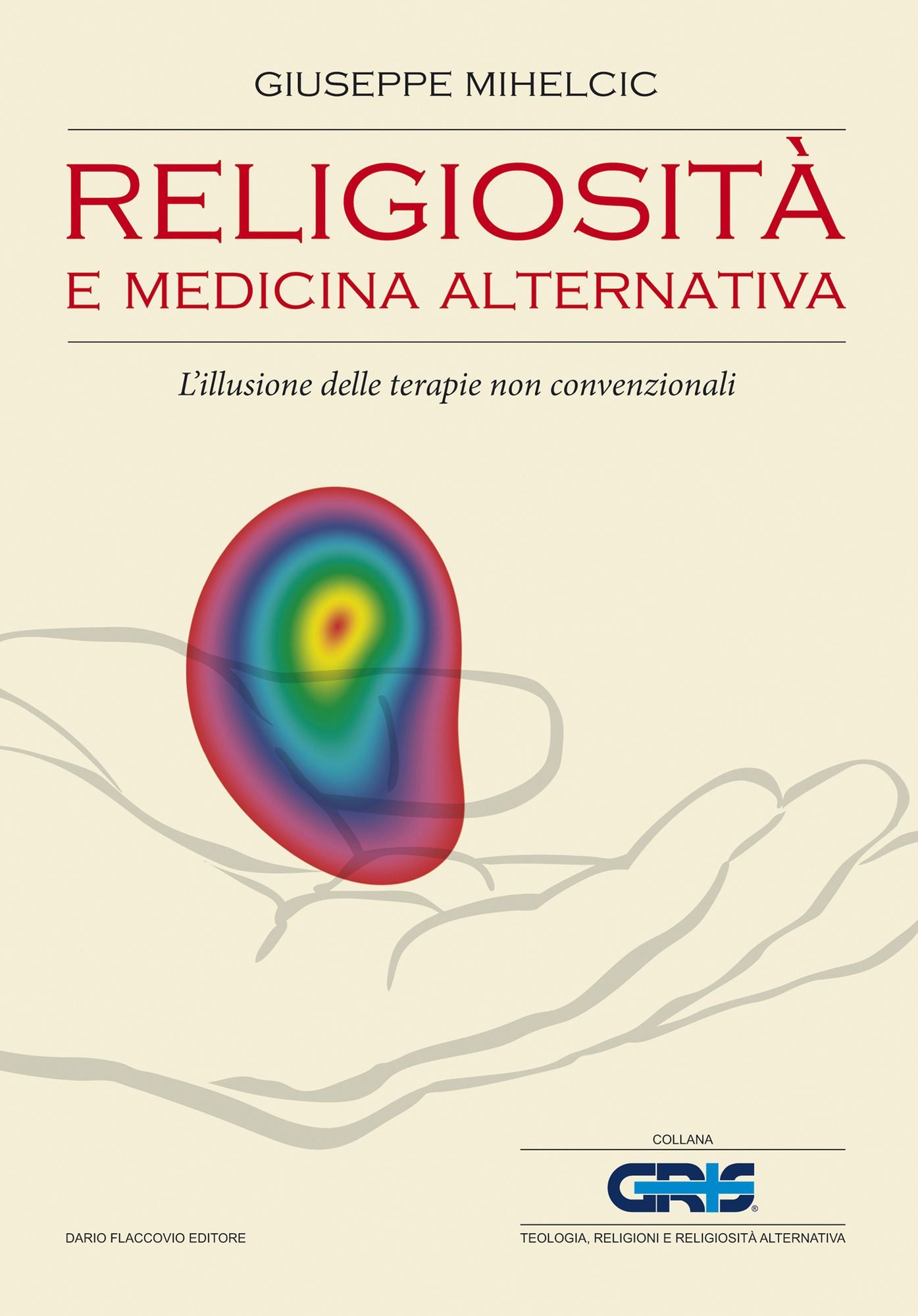 Religiosità e medicina alternativa: L'illusione delle terapie alternative non convenzionali