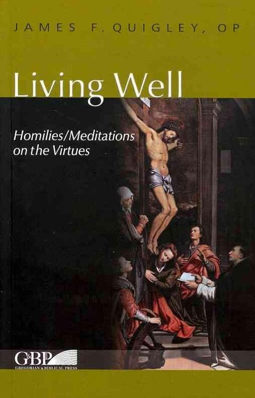 Living Well: Meditations on the Virtues
