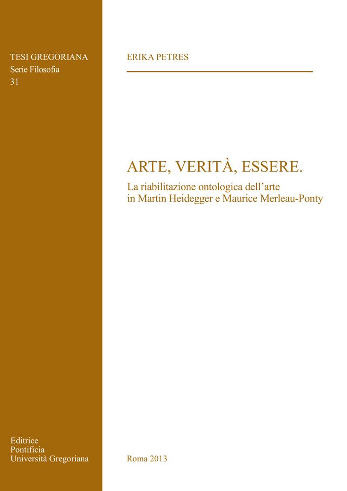 Arte Verita Essere: La Riabilitazione Ontologica dell'Arte in Martin Heidegger e Maurice Merleau-Ponty
