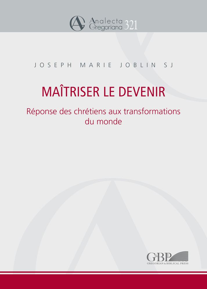 Maitriser le devenir: Reponse des Chretiens aux Transformations du Monde