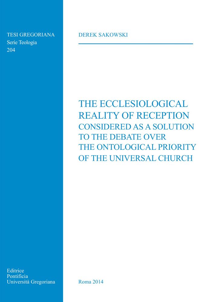 Ecclesiological Reality of Reception: Considered as a Solution to the debate over The ontological Priority of the Universal Church