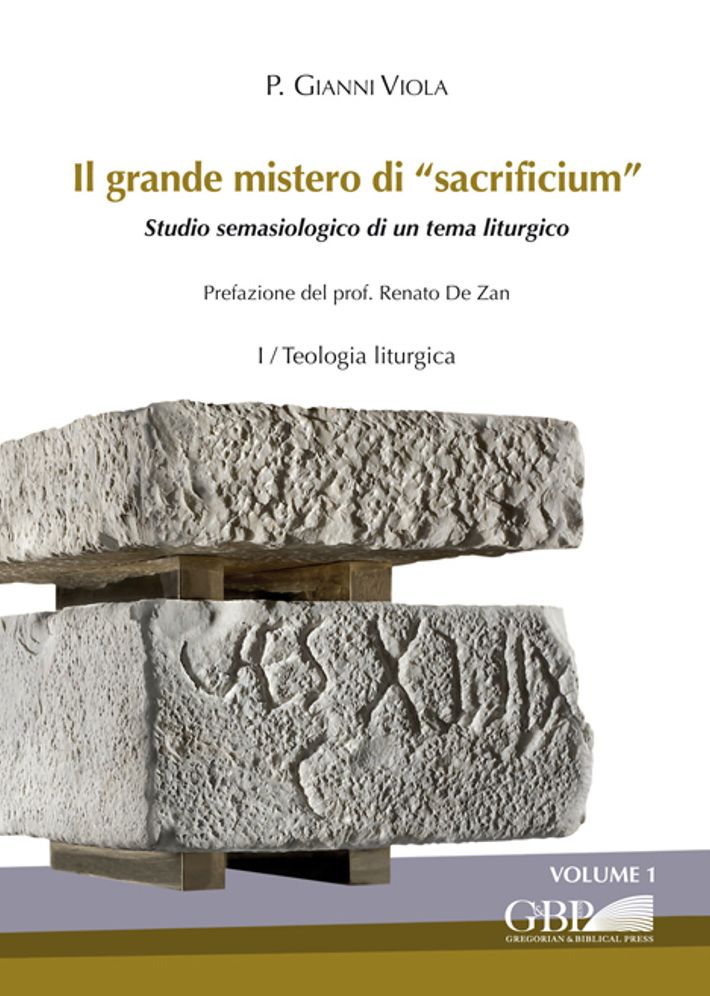 Il Grande Mistero di 'Sacrificium': Studio semasiologico di un tema liturgico (I Teologia Liturgica + Il Documentazione Liturgica)