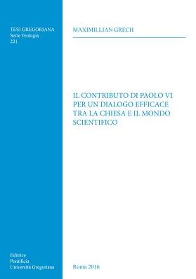 Contributo di Paolo vi per un Dialogo Efficace tra la Chiesa e il Mondo Scientifico