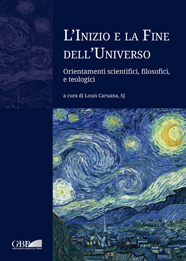 L'Inizio e la Fine dell'Universo: Orientamenti Scientifici, Filosofici, e Teologici
