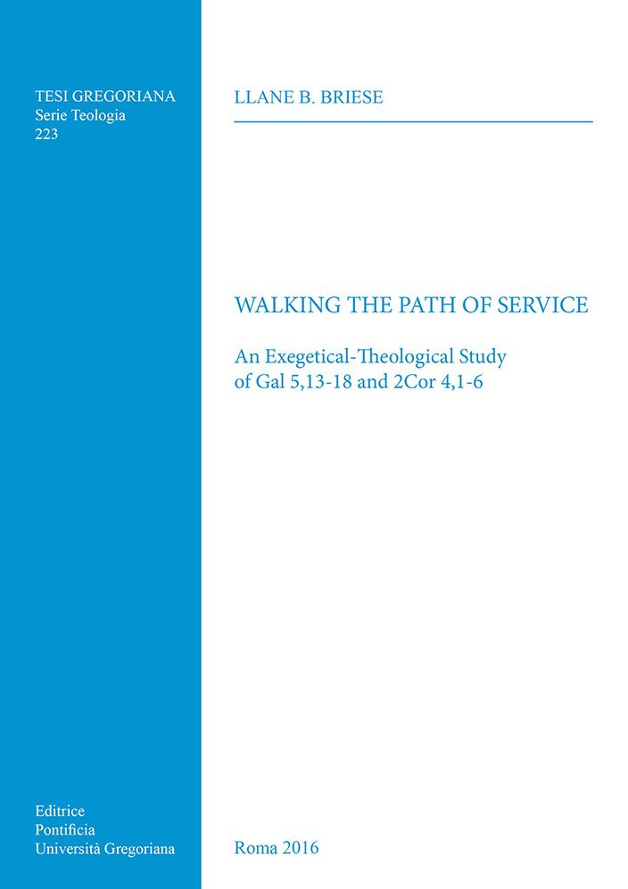 Walking the Path of Service: An Exegetical-Theological Study of Gal 5,13-18 and 2Cor 4,1-6