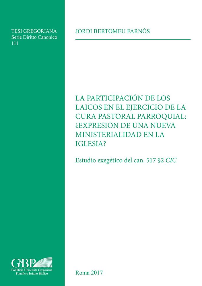 La Participacion de Los Laicos En El Ejercicio de la Cura Pastoral Parroquial: Expresion de Una Nueva Ministerialidad En La Iglesia?: Estudio Exegetic