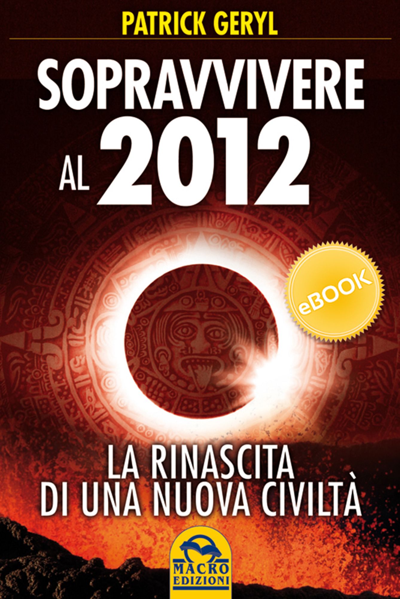 Sopravvivere al 2012: La rinascita di una nuova civiltà